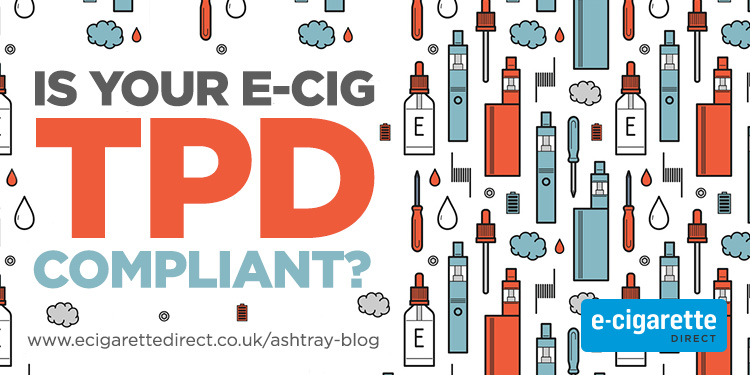 Is Your Vape TPD Compliant? Here's How To Find Out...