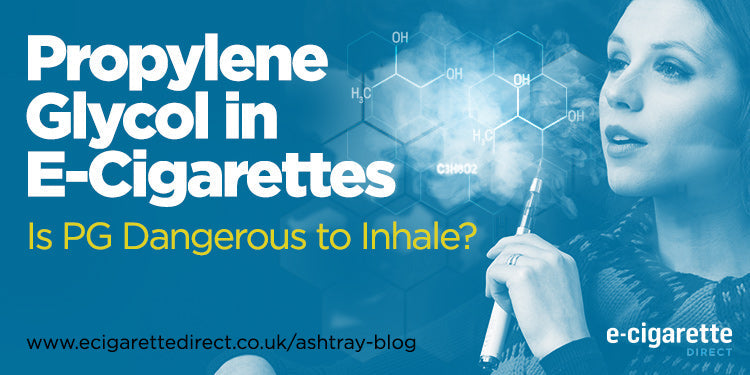 Propylene Glycol in E-Cigarettes Is PG Dangerous to Inhale? E-Cigarette Direct Propylene Glycol in E-Cigarettes Is PG Dangerous to Inhale? E-Cigarette Direct