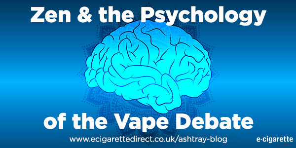 Zen and The Psychology of the Vape Debate