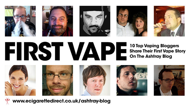 Our First Vape: 10 Top Vapers Share Their Stories E-Cigarette Direct Our First Vape: 10 Top Vapers Share Their Stories E-Cigarette Direct