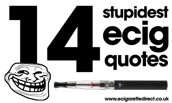 Stupidest ecig quotes