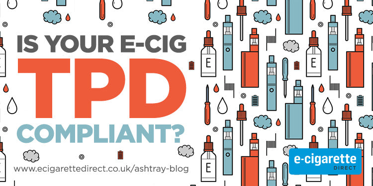 Is Your Vape TPD Compliant? Here's How To Find Out...