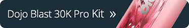 Dojo Blast 30K Pro Kit
